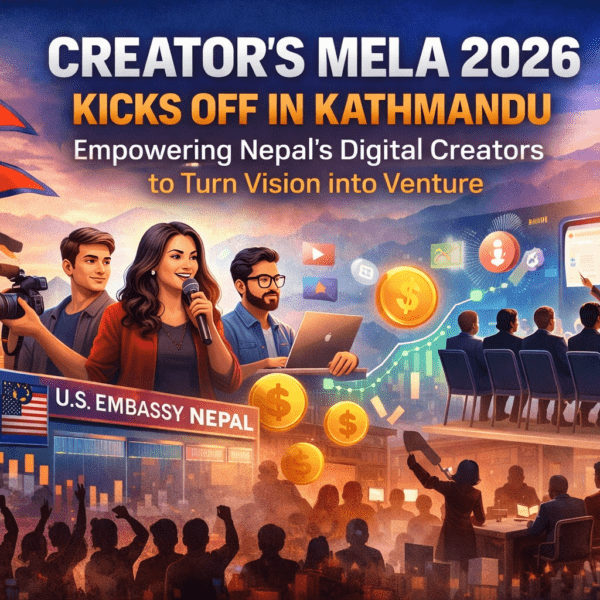 Creator’s Mela 2026 Kathmandu: Boosting Nepal’s Creative & Digital Economy