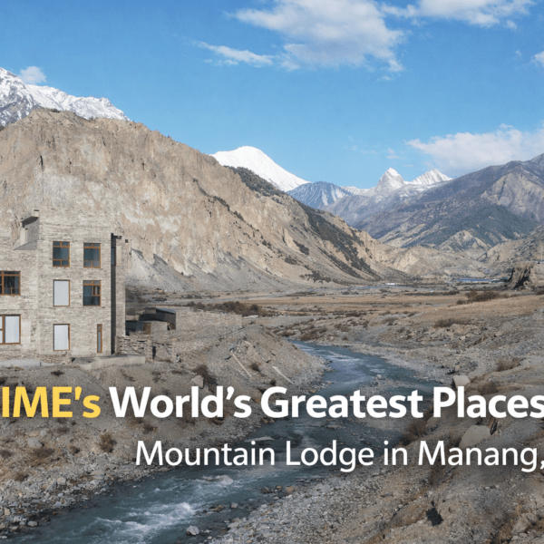 Nepal’s Manang Lodge Named in TIME’s World’s Greatest Places 2026
