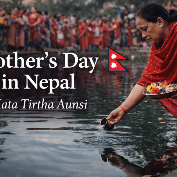Mata Tirtha Aunsi: The Meaning of Mother’s Day in Nepal