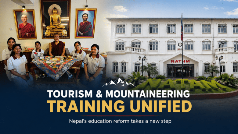 Nepal Merges Tourism and Mountaineering Institutes to Boost Training