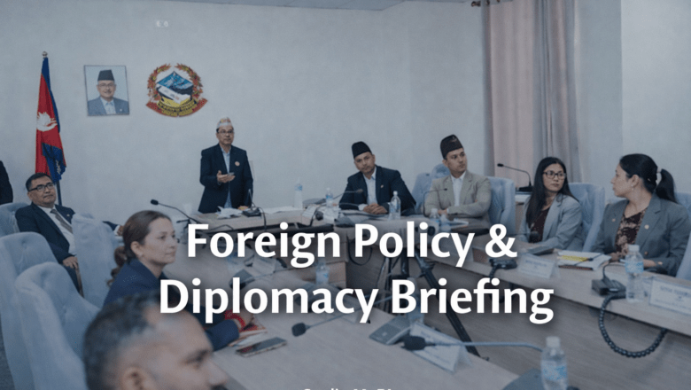Cabinet Briefed on Nepal’s Foreign Policy and Diplomatic Conduct
