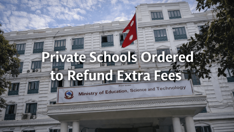 Government Directs Private Schools to Refund Excess Fees